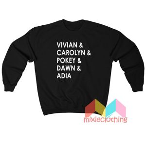 Vivian Carolyn Pokey Dawn Adia Sweatshirt