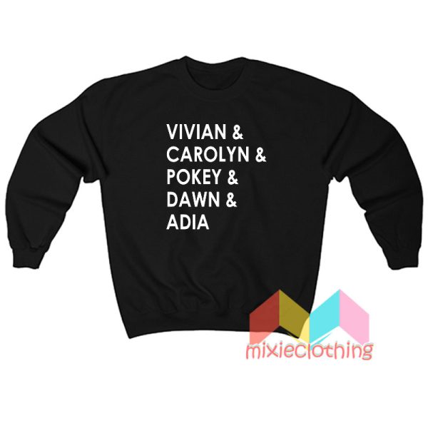 Vivian Carolyn Pokey Dawn Adia Sweatshirt