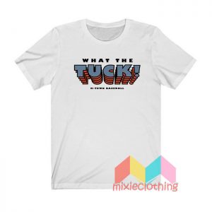 What The Tuck T shirt