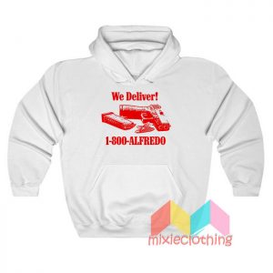 We Deliver 1 800 Alfredo Hoodie