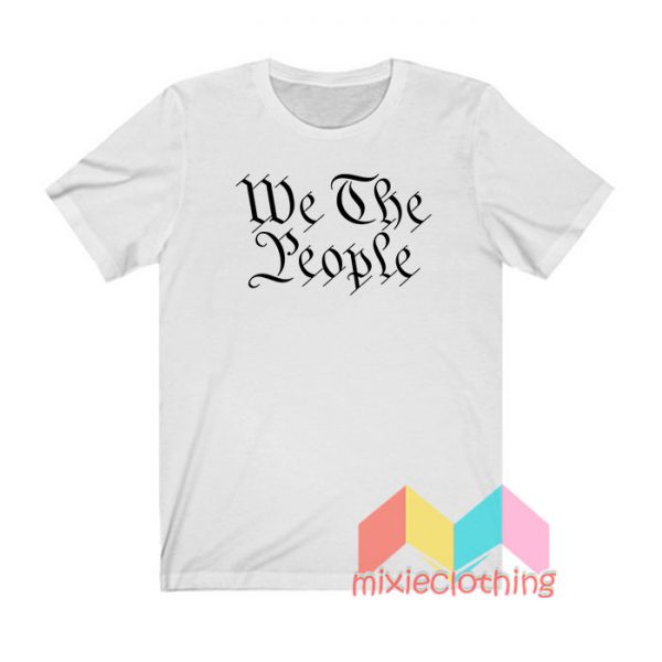 We The People T shirt