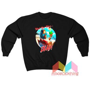 Wish You Were Dead Sweatshirt