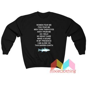 Women Fear Me Fish Fear Me Men Sweatshirt