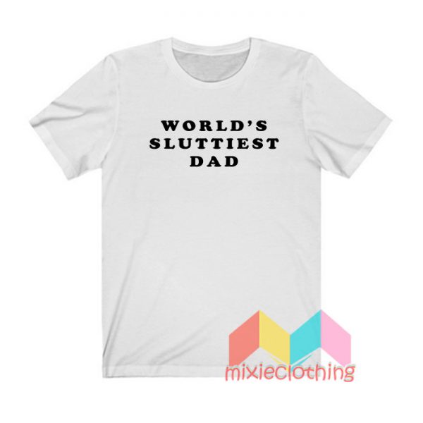 World's Sluttiest T shirt