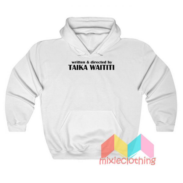 Written And Directed By Taika Waititi Hoodie