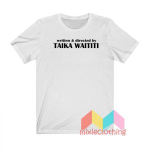 Written And Directed By Taika Waititi T shirt