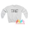 Stay Loyal Or Get Fine Seed Sweatshirt