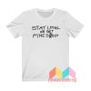 Stay Loyal Or Get Fine Seed T shirt