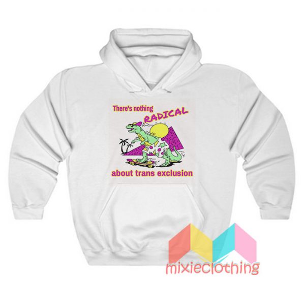 There Nothing Radical Hoodie