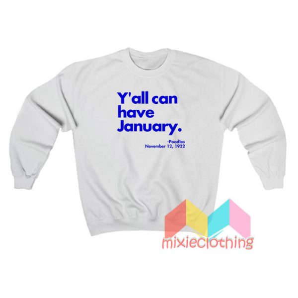 Yall Can Have January Sweatshirt