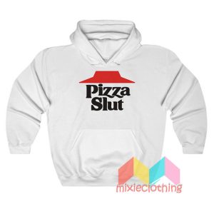 Pizza Slut Hoodie