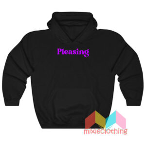 Pleasing Hoodie