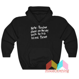 Poochie Died On The Way To His Home Planet Hoodie