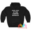 Pool Boy At The Vampire Mansion Hoodie