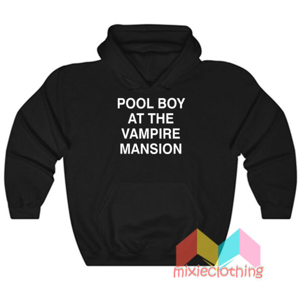 Pool Boy At The Vampire Mansion Hoodie