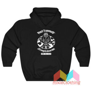 Post Traumatic Strength Disorder Hoodie