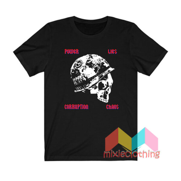 Power Lies Corruption Chaos T shirt