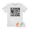 Reading Comics Is Reading T shirt