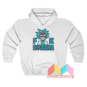 Rick And Morty Fuck Corona Hoodie