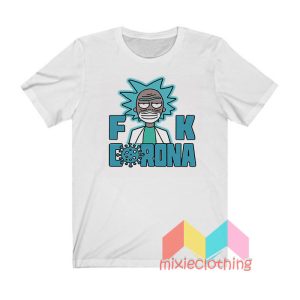 Rick And Morty Fuck Corona T shirt