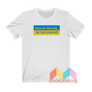 Russian Warship Go Fuck Yourself T shirt