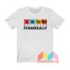 Sarcasm May Occur Periodically T shirt