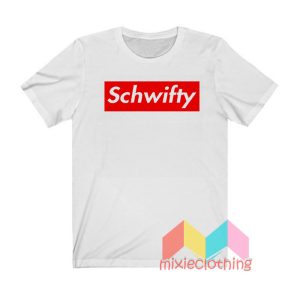 Schwifty T shirt