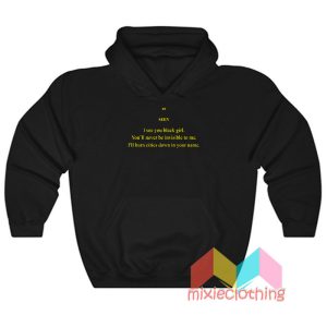 Seen I See You Black Girl You’ll Never Be Invisible To Me Hoodie