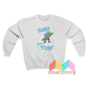 Shark Surf Don’t Terf Sweatshirt