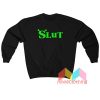 Shrek Slut Sweatshirt