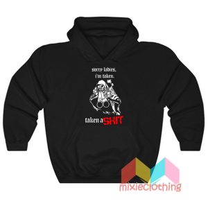 Skeleton Sorry Ladies I’m Taken Hoodie