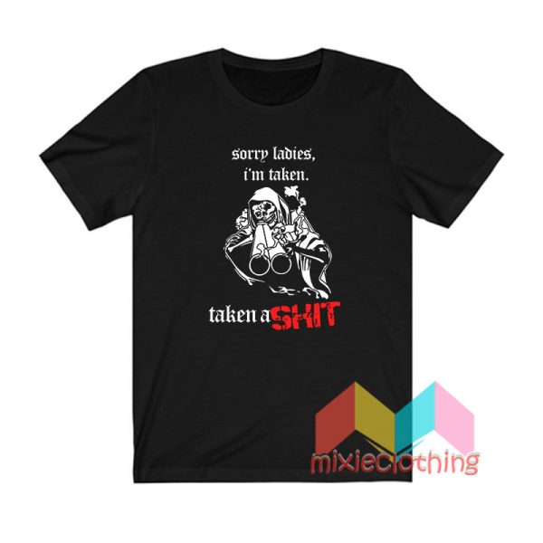 Skeleton Sorry Ladies I’m Taken T shirt