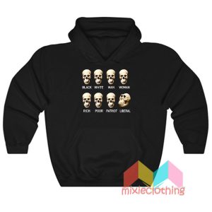 Skull Black White Man Woman Rich Poor Liberal Patriot Hoodie