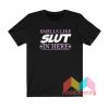 Smells Like Slut In Here T shirt