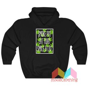 Smoke Pot Eat Twat Smile a Lot Hoodie