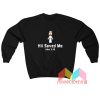 Sol Pro Jesus Hii Saved Me Sweatshirt