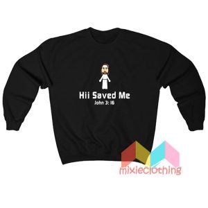 Sol Pro Jesus Hii Saved Me Sweatshirt