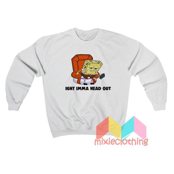 Spongebob Ight Imma Head Out Sweatshirt