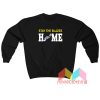 Stay The Blazes Home Sweatshirt