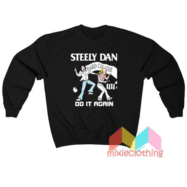 Steely Dan Bard College Do It Again Sweatshirt