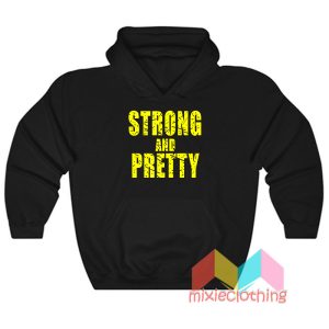 Strong And Pretty Hoodie