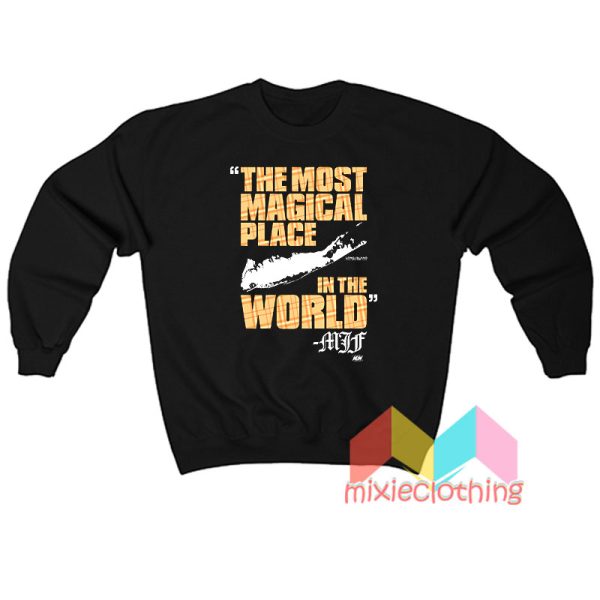 The Most Magical Place In The World Sweatshirt