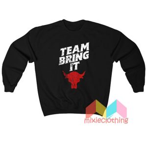 The Rock Bull Team Bring It Sweatshirt