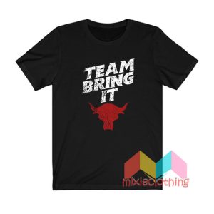 The Rock Bull Team Bring It T shirt