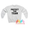 Protect The Team Sweatshirt