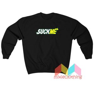 Subway Suck Me Sweatshirt