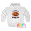 Mexican Pizza Taco Bell Hoodie