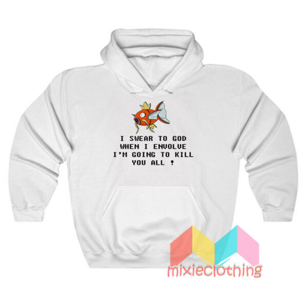 Magikarp Pokemon When I Envolve I'm Going Hoodie