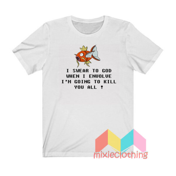 Magikarp Pokemon When I Envolve I'm Going T shirt