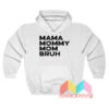 Mama Mommy Mom Bruh Hoodie